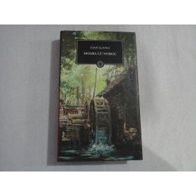 MOARA CU NOROC - IOAN SLAVICI 